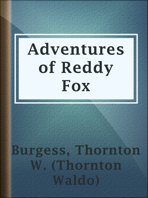 Title details for Adventures of Reddy Fox by Thornton W. (Thornton Waldo) Burgess - Available